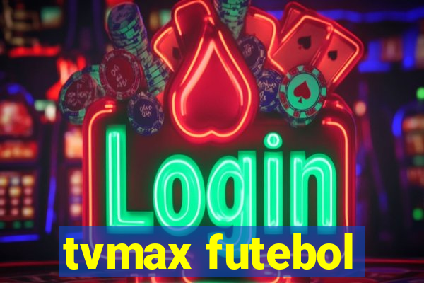 tvmax futebol